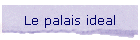 Le palais ideal